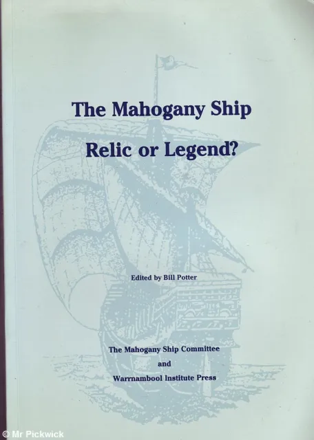 Bill Potter (ed.) THE MAHOGANY SHIP: RELIC OR LEGEND? 1st Ed. SC Book