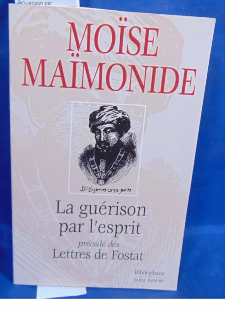 Maïmonide La Guérison par l'esprit, précédé par "Lettres de Fostat"...