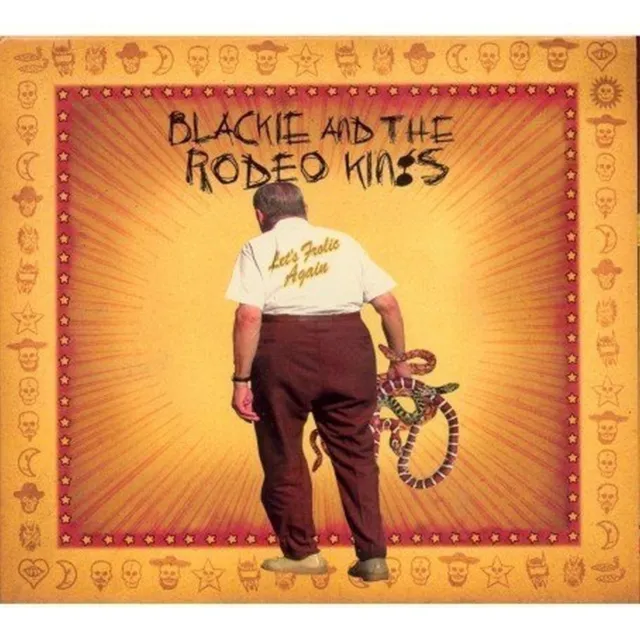 Blackie & The Rodeo Kings Let's Frolic Again (CD) Album