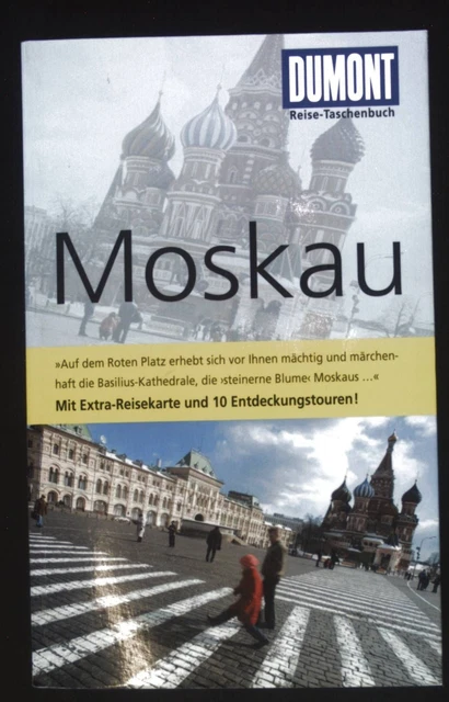 Moskau : mit Extra-Reisekarte und 10 Entdeckungstouren!. DuMont-Reise-Taschenbuc