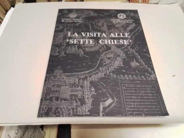 L. PANI ERMINI (a cura)! LA VISITA ALLE SETTE CHIESE, ROMA, 2000, 10ag23