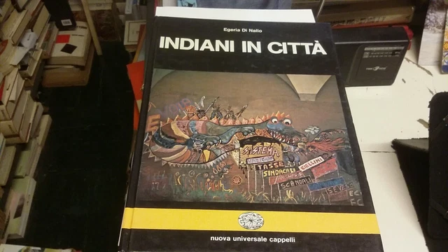 Egeria Di Nallo, Indiani in città, Ed. Cappelli, 1977, 26L21 Egeria Di Nallo, Indiani in città, Ed. Cappelli, 1977, 26L21