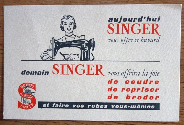 Buvard - Singer Machines À Coudre - Aujourd'hui Singer Vous Offre...