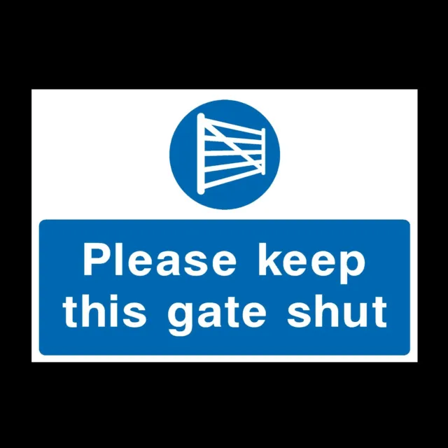 Keep Gate Shut Rigid Plastic Sign OR Sticker - All Sizes A6 A5 A4 (CA59)