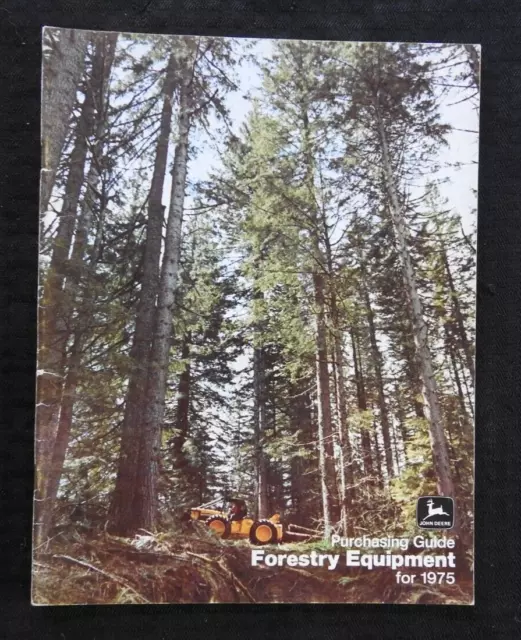 1975 JOHN DEERE "Forestry Equipment Purchasing Guide" GRAPPLE SKIDDER BULLDOZER 1975 JOHN DEERE "Forestry Equipment Purchasing Guide" GRAPPLE SKIDDER BULLDOZER