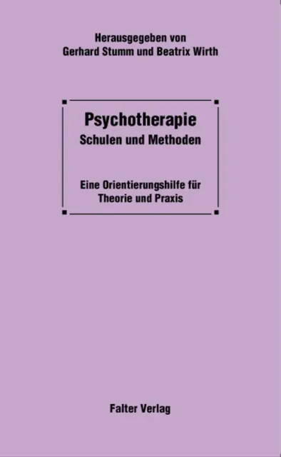Psychotherapie, Schulen und Methoden - Gerhard Stumm