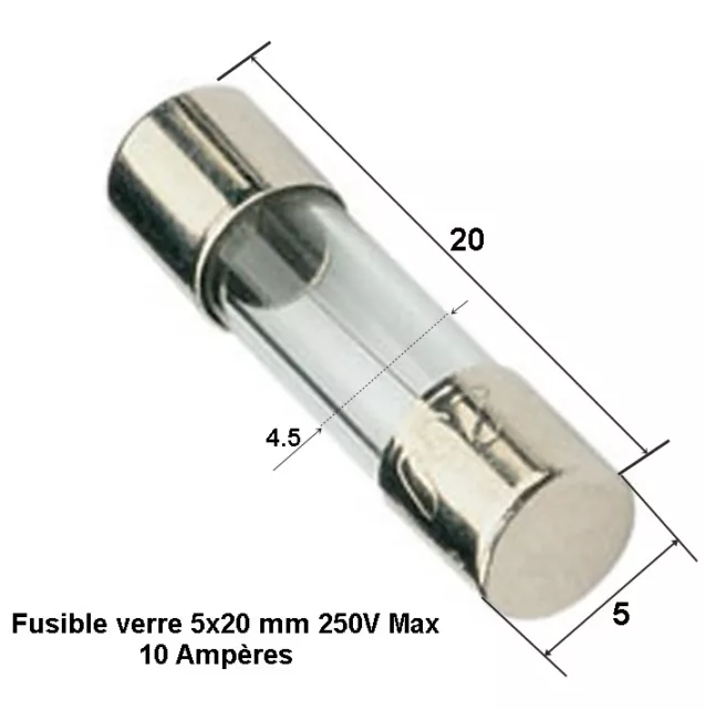 10A (Ampères) fusible verre rapide universel cylindrique 5x20 mm 250V Max. .D6