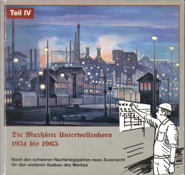 Chronik Die Maxhütte Unterwellenborn 1951-1965 Teil IV Saalfeld Kamsdorf Könitz