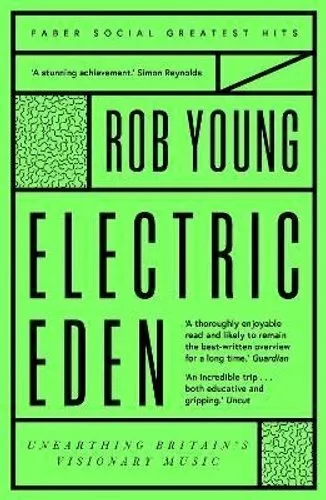 Electric Eden Unearthing Britain's Visionary Music by Rob Young 9780571349654