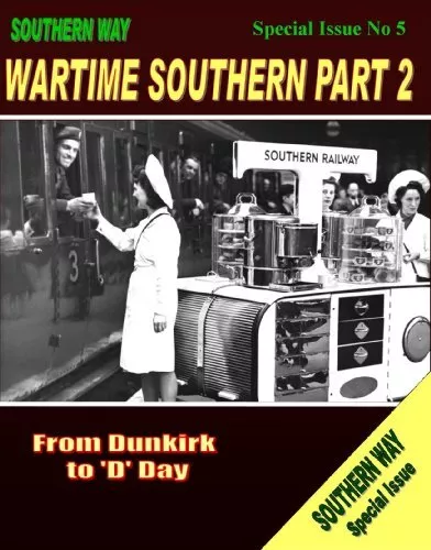 Southern Way Special Issue No. 5: Wartime Southe... by Kevin Robertson Paperback