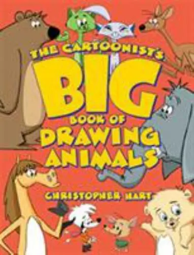 The Cartoonist's Big Book of Drawing Animals [Christopher Hart's Cartooning]