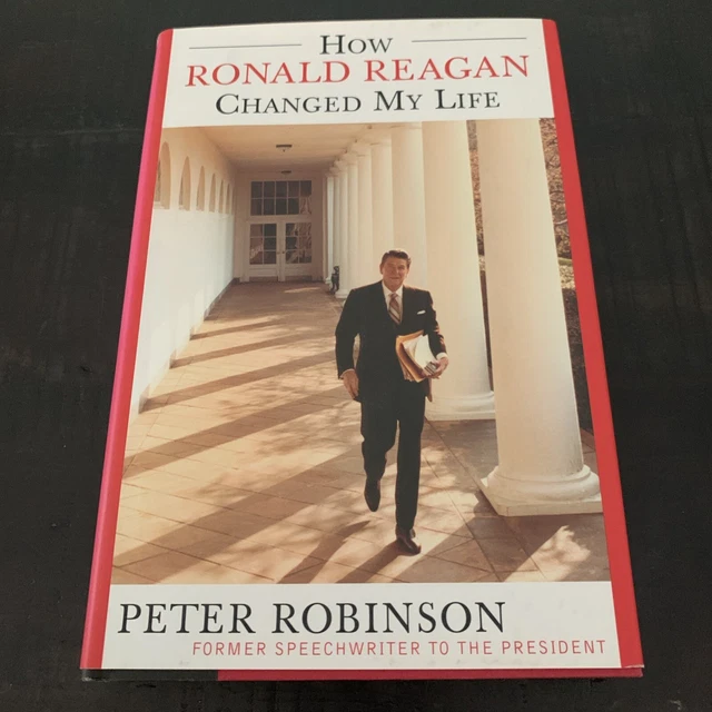 HOW RONALD REAGAN Changed My Life by Robinson Peter First Edition First ...