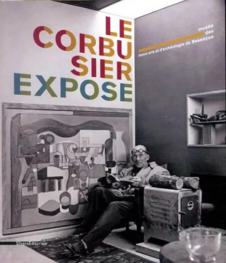 Le Corbusier expose - Maria Isabel - Navarro Segura - Silvana Editoriale