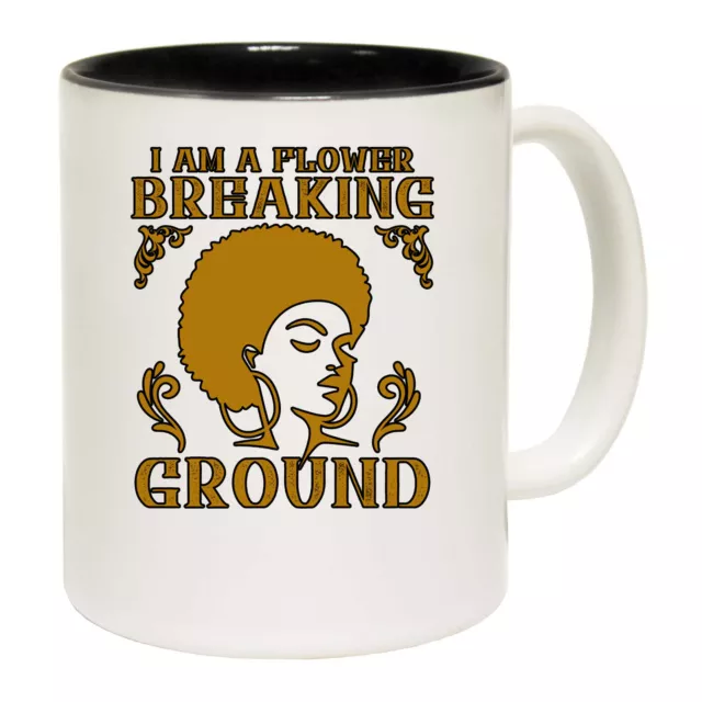 I Am A Flower Breaking Ground Afro - Funny Novelty Coffee Mugs Mug