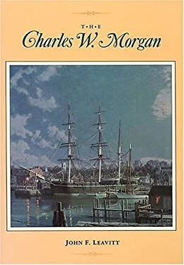 The Charles W. Morgan Paperback John F. Leavitt