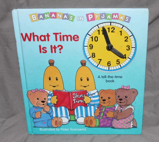 BANANAS IN PYJAMAS What Time Is It Illustrated By Peter Townsend HC bananas-in-pyjamas-what-time-is-it-illustrated-by-peter-townsend-hc