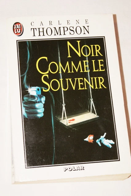 Noir Comme Le Souvenir Carlene Thompson 1995