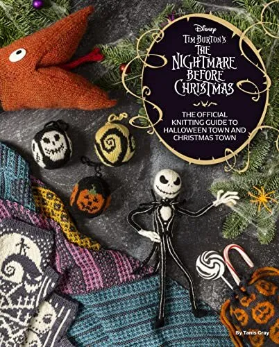Disney Tim Burtons Nightmare Before Christmas: The Official Knitting Guide to Ha