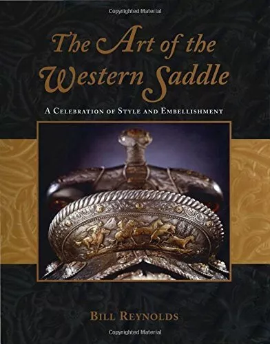 The Art of the Western Saddle: A Celebration of Style and Embellishment by Re…