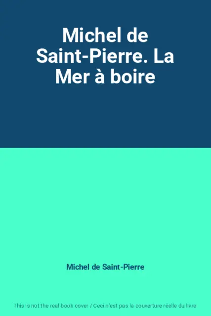 Michel de Saint-Pierre. La Mer à boire