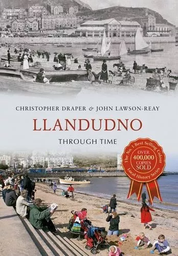 Llandudno Through Time,Christopher Draper, John Lawson-Reay