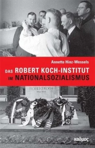 Das Robert Koch-Institut im Nationalsozialismus|Annette Hinz-Wessels|Deutsch