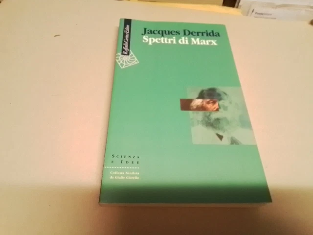 Jacques Derrida, Spettri di Marx Raffaello Cortina Editore 2021, 16a24