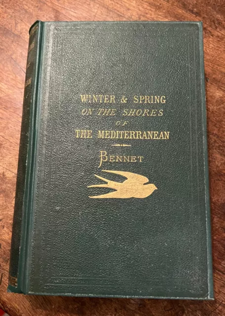 Winter & Spring on the Shores of the Mediterranean Henry Bennet 1875 1st Ed H/b