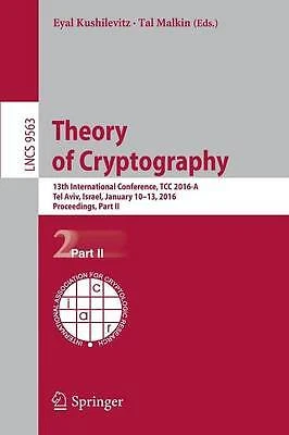 Theory of Cryptography - 9783662490983