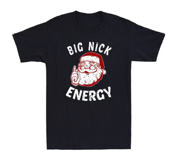Big Nick Energy Funny Santa Claus Christmas Meme Xmas Gift Vintage Men's T-Shirt