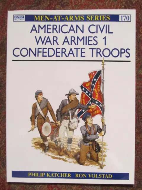 Confederate Troops - American Civil War Armies (1) #170 - Brand New Osprey