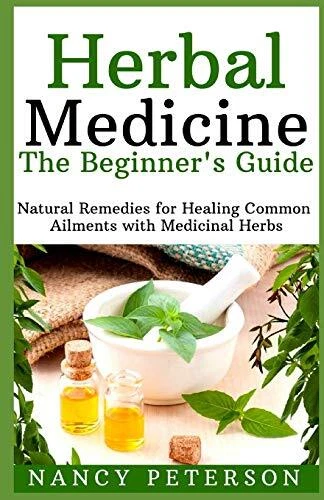 HERBAL MEDICINE  The Beginner   s Guide  Natural Remedies for Hea