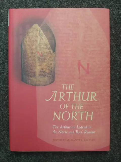 The Arthur of the North by Marianne E. Kalinke. hardback