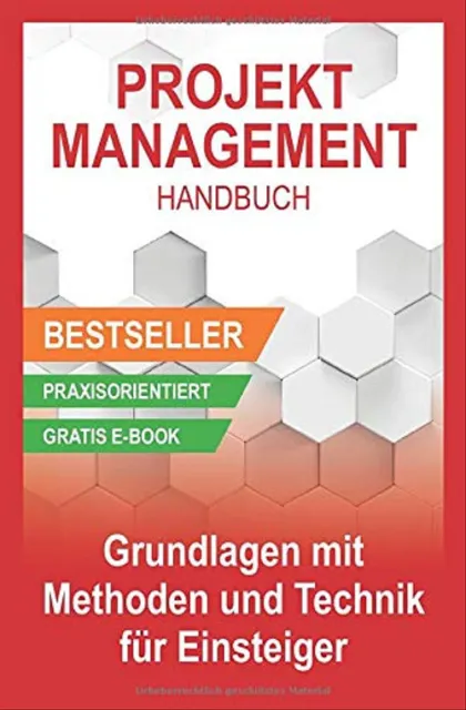 Projektmanagement Handbuch - Grundlagen mit Methoden und Techniken für Einsteige
