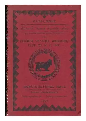 COCKER SPANIEL BREEDERS CLUB OF N. E. INC Catalogue, Sixteenth Annual Speciality