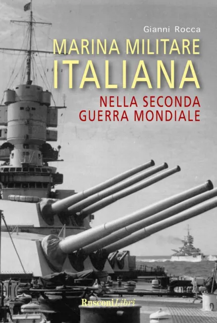 9788818037876 Marina militare italiana nella seconda guerra mondiale - Gianni Ro