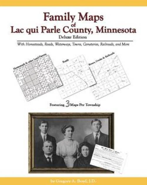 FAMILY MAPS OF Lac qui Parle County, Minnesota, Deluxe Edition With