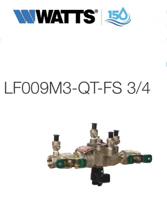 3/4" Pipe WATTS LF009M3-QT-FS Reduced Pressure Zone RPZ Backflow Assembly Valve