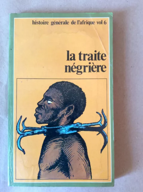 Histoire Générale de l'Afrique * Vol. 6 * La Traite Négrière * ABC 1978