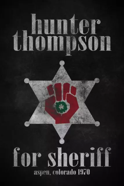 Hunter S Thompson For Sheriff Vintage Style Textured Campaign Poster 24x36