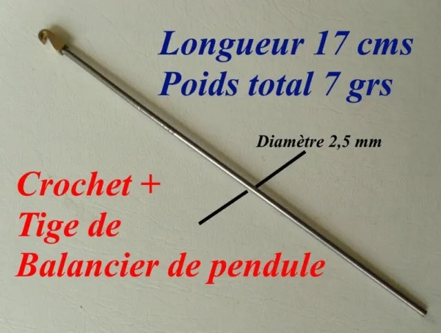 1 CROCHET + 1 TIGE de BALANCIER (LONGUEUR 17 cms), pour PENDULE, CARTEL, HORLOGE