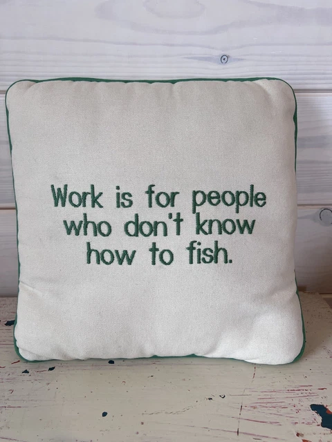 Orvis pillow. Work is for people that don’t know how to fish! 11”square