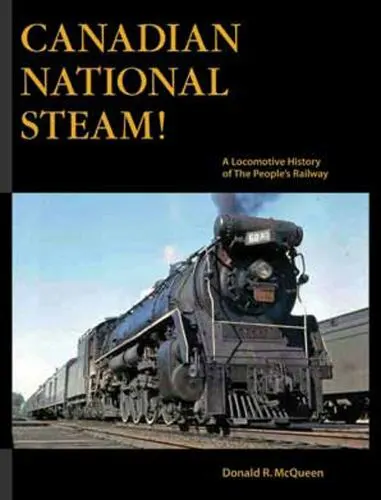 Canadian National Steam! by McQueen, Donald
