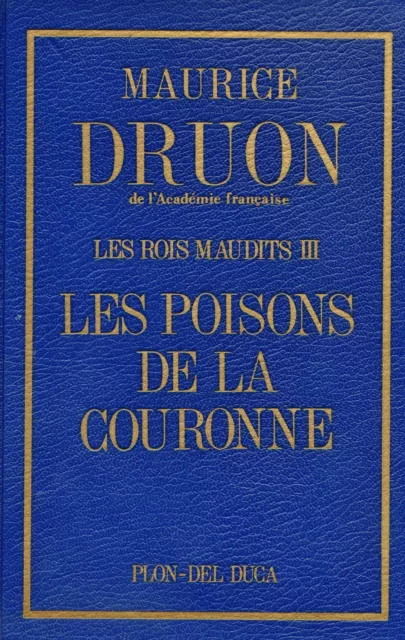Les Rois maudits / Tome III // Les poisons de la couronne // Maurice DRUON