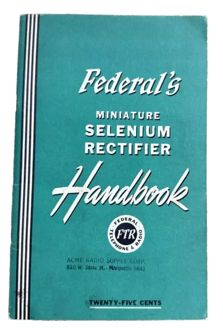 Federal's Miniature Selenium Rectifier Handbook Revised Sept 1950