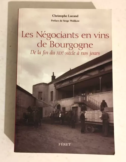 LES NÉGOCIANTS EN VINS DE BOURGOGNE DE LA FIN DU XIXe SIÈCLE A NOS JOURS