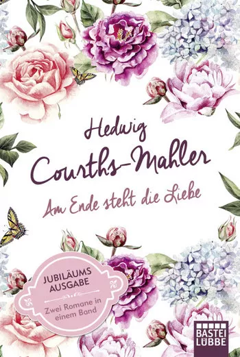 Am Ende steht die Liebe von Hedwig Courths-Mahler (Taschenbuch)