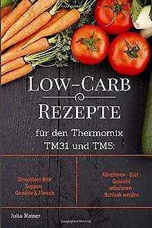 Low-Carb Rezepte für den Thermomix TM31 und TM5: Smoo... | Livre | état très bon