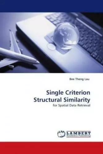 Single Criterion Structural Similarity for Spatial Data Retrieval 9950