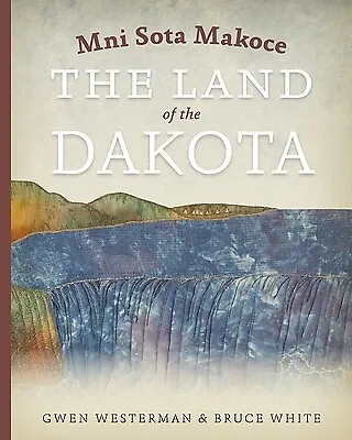 Mni Sota Makoce: The Land of the Dakota Westerman, Gwen